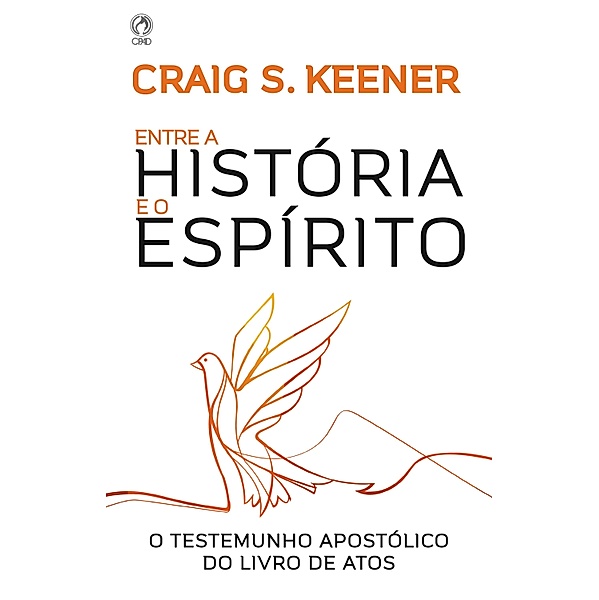 Entre a História e o Espírito, Craig S. Keener