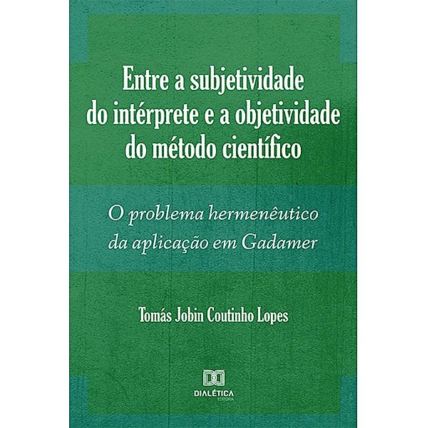Entre a subjetividade do intérprete e a objetividade do método científico, Tomás Jobin Coutinho Lopes