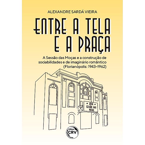 ENTRE A TELA E A PRAÇA, Alexandre Sarda Vieira