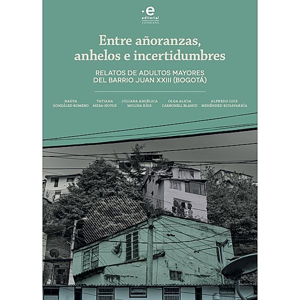 Entre añoranzas, anhelos e incertidumbres, Nadya González-Romero, Tatiana Mesa-Hoyos, Juliana Angélica Molina Ríos, Olga Alicia Carbonell Blanco, Alfredo Luis Menéndez-Echavarría