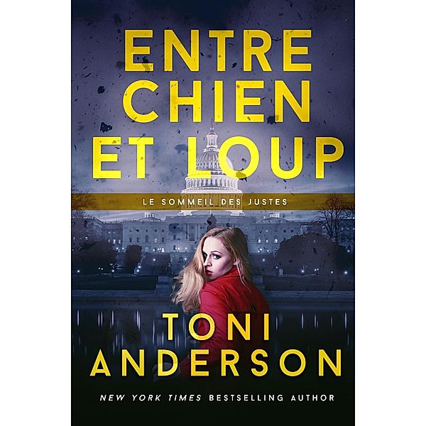 Entre chien et loup (Le sommeil des justes, #3) / Le sommeil des justes, Toni Anderson