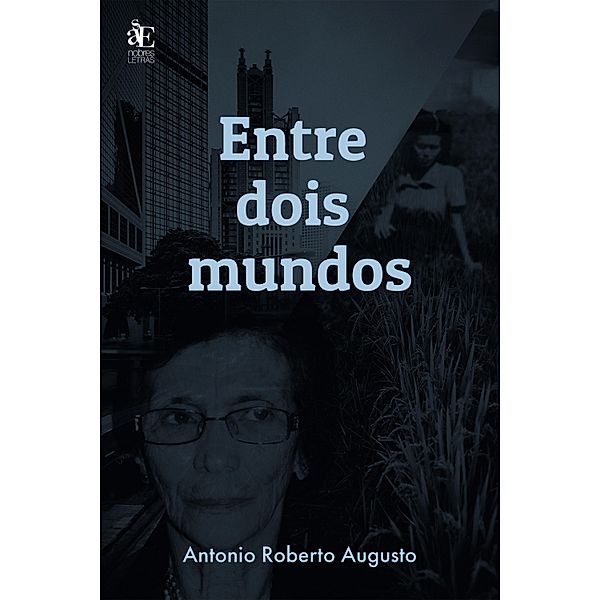 Entre dois mundos, Antonio Roberto Augusto