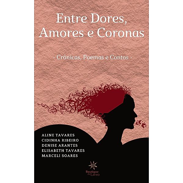 Entre Dores, amores e Coronas, Aline Tavares, Cidinha Ribeiro, Elisabeth Tavares, Marceli Soares