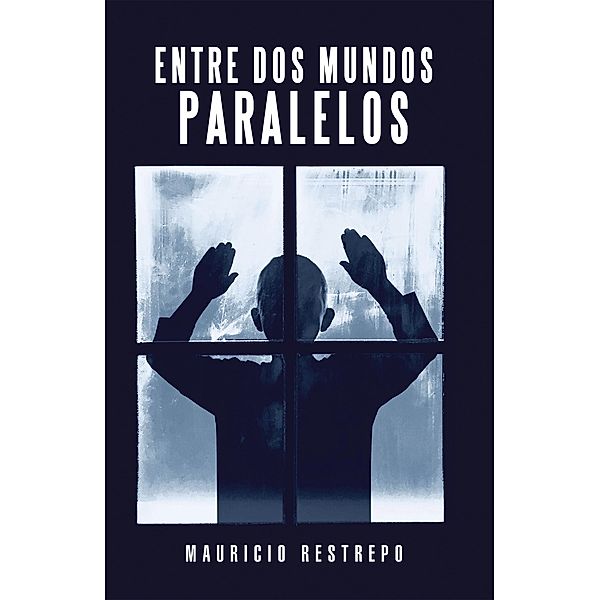 Entre Dos Mundos Paralelos, Mauricio Restrepo