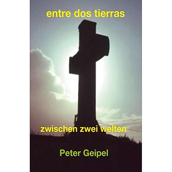 entre dos tierras, Peter Geipel
