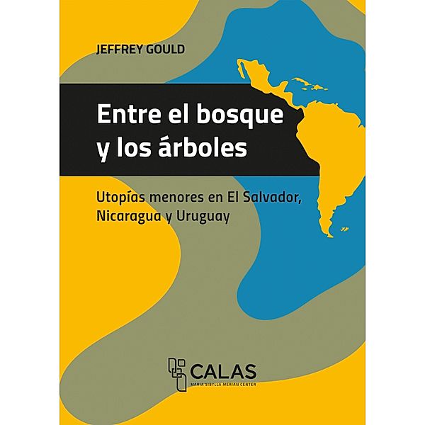 Entre el bosque y los árboles / Afrontar las crisis desde América Latina Bd.12, Jeffrey Gould