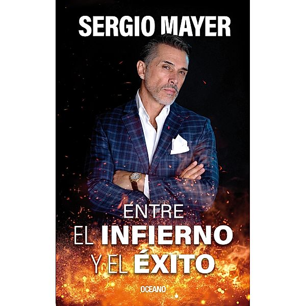 Entre el infierno y el éxito / En primera persona, Sergio Mayer
