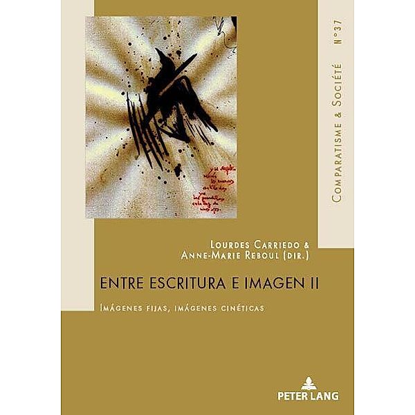 Entre escritura e imagen II / Comparatisme et Société / Comparatism and Society Bd.37