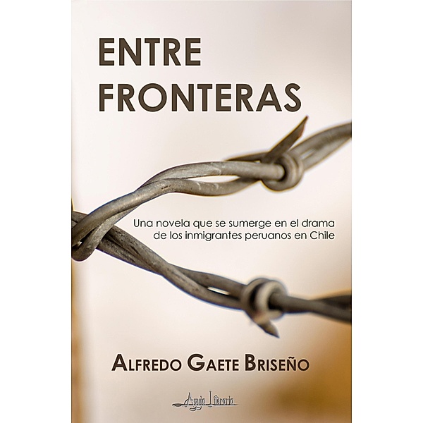 Entre fronteras, Alfredo Gaete Briseño