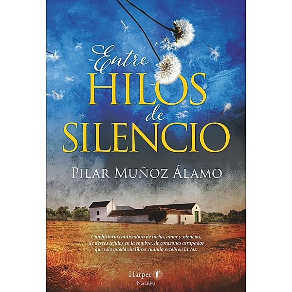 Entre hilos de silencio / Harper F Bd.34, Pilar Muñoz Álamo