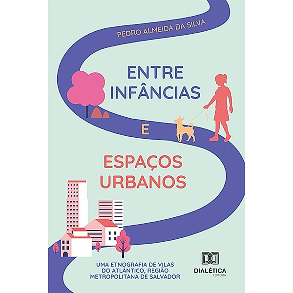Entre infâncias e espaços urbanos, Pedro Almeida da Silva