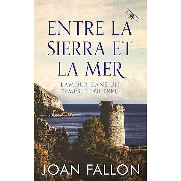 Entre la Sierra et la Mer, l'amour dans un temps de guerre, Joan Fallon