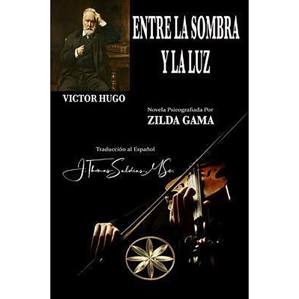 Entre la Sombra y la Luz, Zilda Gama, Por el Espíritu Víctor Hugo