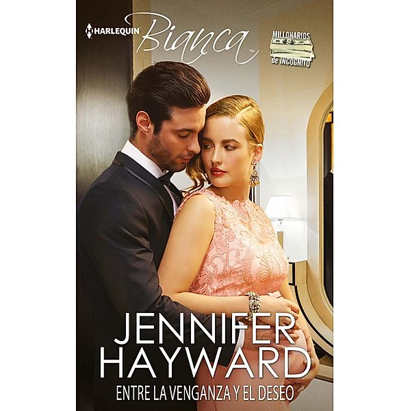 Entre la venganza y el deseo / Miniserie Bianca Bd.3, Jennifer Hayward