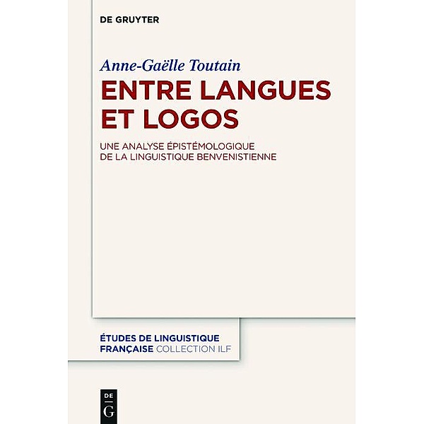 Entre langues et logos / Études de linguistique française Bd.2, Anne-Gaëlle Toutain