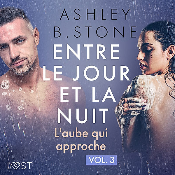 Entre le jour et la nuit - 3 - Entre le jour et la nuit 3 : L'aube qui approche - Une nouvelle érotique, Ashley B. Stone