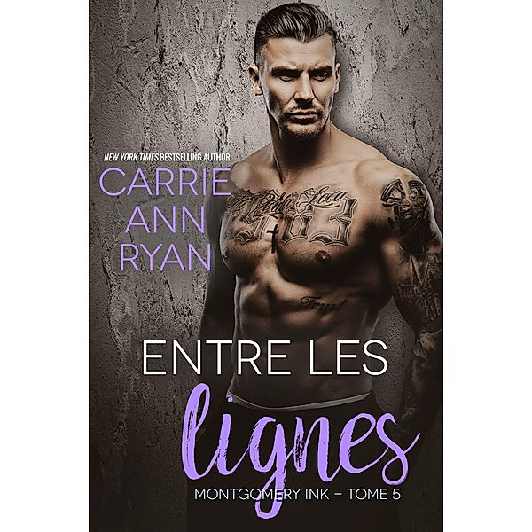 Entre les Linges (Montgomery Ink, #5) / Montgomery Ink, Carrie Ann Ryan