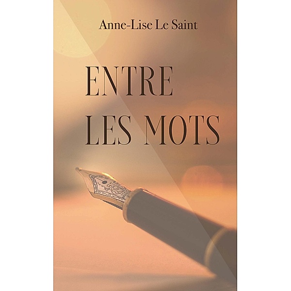 Entre les mots, Anne-Lise Le Saint