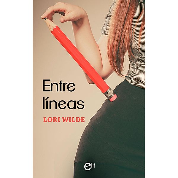 Entre líneas / eLit, Lori Wilde