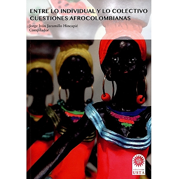 Entre lo individual y lo colectivo: cuestiones afrocolombianas, Jorge Iván Jaramillo Hincapié