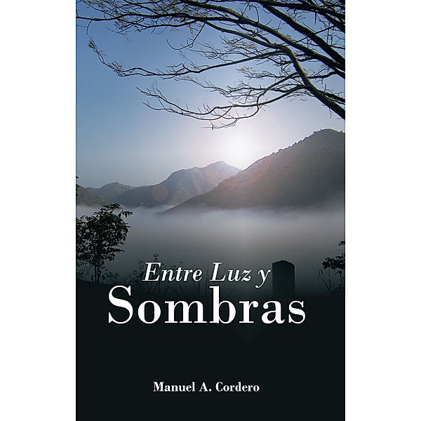 Entre Luz Y Sombras, Manuel A. Cordero