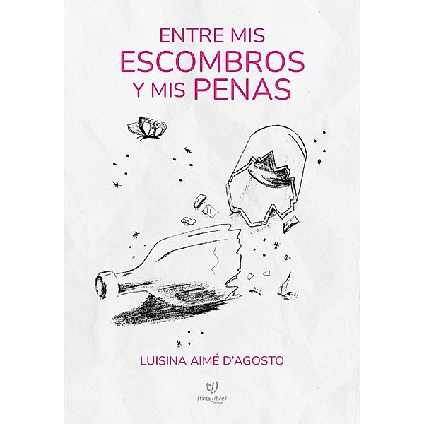 Entre mis escombros y mis penas, Luisina D'Agosto