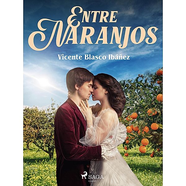 Entre naranjos, Vicente Blasco Ibañez