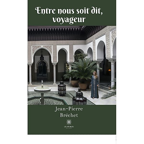 Entre nous soit dit, voyageur, Jean-Pierre Bréchet