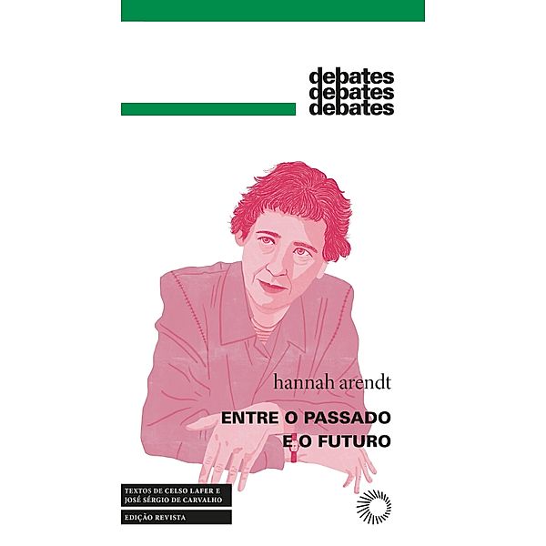 Entre o Passado e o Futuro / Debates, Hannah Arendt