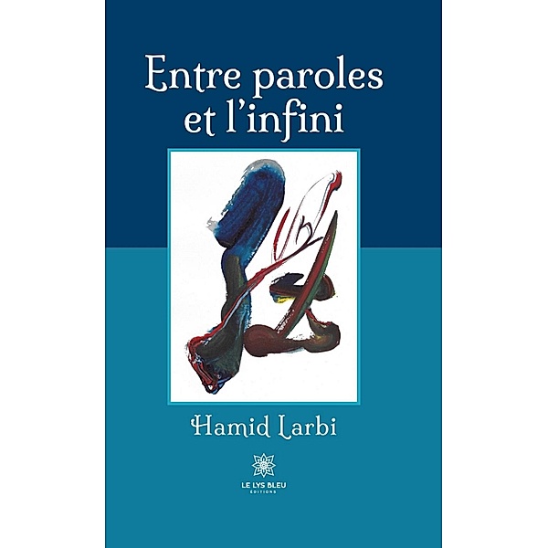 Entre paroles et l'infini, Hamid Larbi