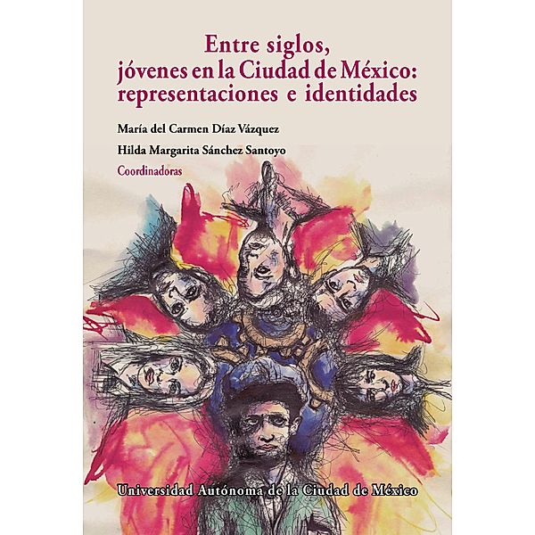 Entre siglos, jóvenes en la Ciudad de México:, María Carmen Díaz del Vázquez, Hilda Margarita Sánchez Santoyo