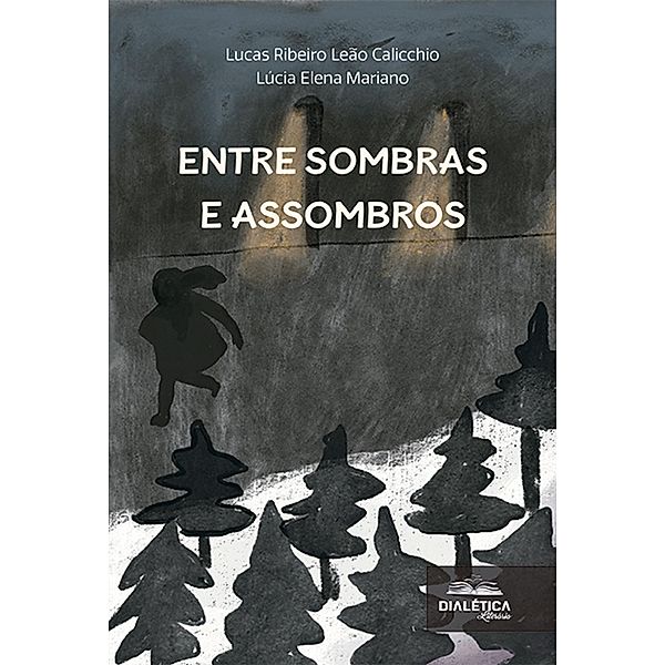 Entre sombras e assombros, Lucas Ribeiro Leão Calicchio, Lúcia Elena Mariano