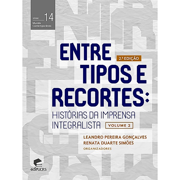 Entre tipos e recortes / MUNDO COMTEMPORANEO Bd.14, Leandro Pereira Gonçalves, Renata Duarte Simões
