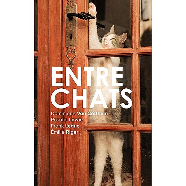 Entrechats, Rosalie Lowie, Dominique van Cotthem, Frank Leduc, Emilie Riger