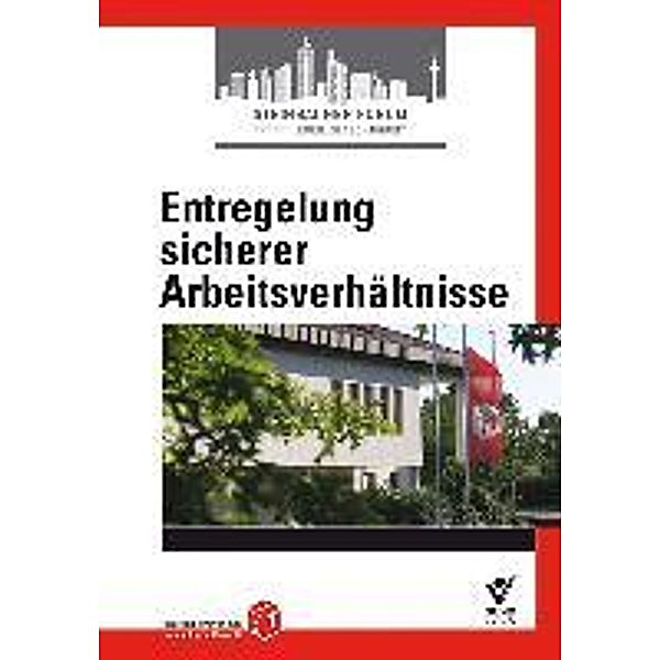 Entregelung sicherer Arbeitsverhältnisse, Steinbacher Forum