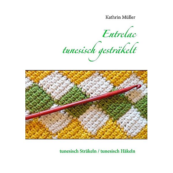 Entrelac - tunesisch gesträkelt, Kathrin Müller