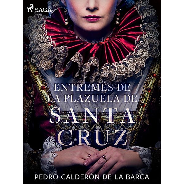 Entremés de la plazuela de Santa Cruz, Pedro Calderón de la Barca