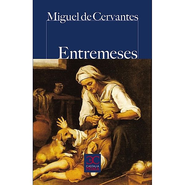 Entremeses / Castalia Prima, Miguel de Cervantes