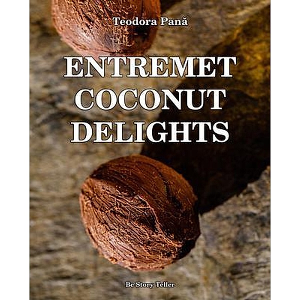 Entremet Coconut Delights, Teodora Pana