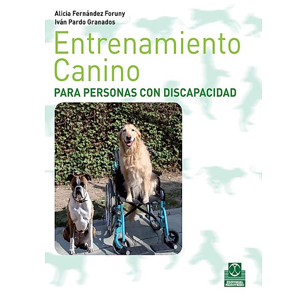 Entrenamiento canino para personas con discapacidad / Animales, Alicia Fernández Foruny