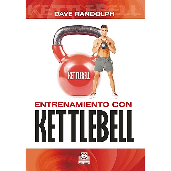 Entrenamiento con kettlebell / Entrenamiento Deportivo, Dave Randolph