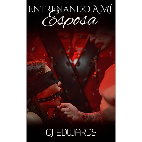 Entrenando a mi esposa / C J Edwards Enterprises Ltd, C J Edwards