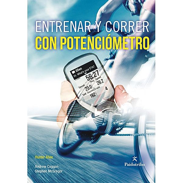 Entrenar y correr con potenciómetro (Bicolor) / Ciclismo, Hunter Allen, Andrew Coggan, Stephen McGregor