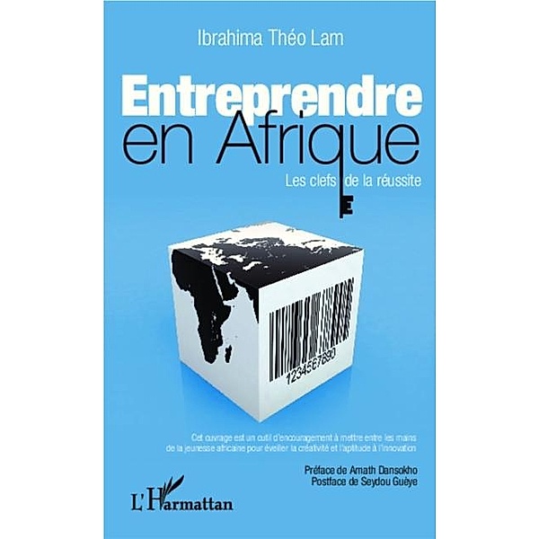 Entreprendre en Afrique / Hors-collection, Ibrahima Theo Lam