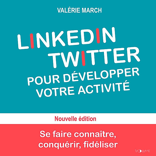 Entreprendre - LinkedIn Twitter pour développer votre activité, Valérie March