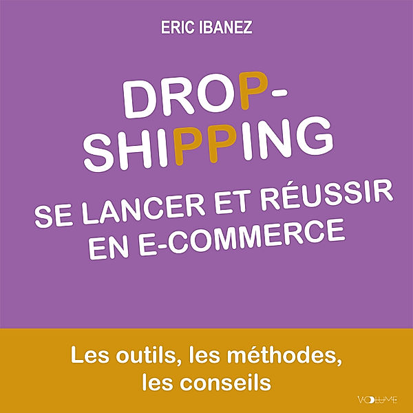 Entreprendre - Se lancer et réussir en e-commerce, Eric Ibanez