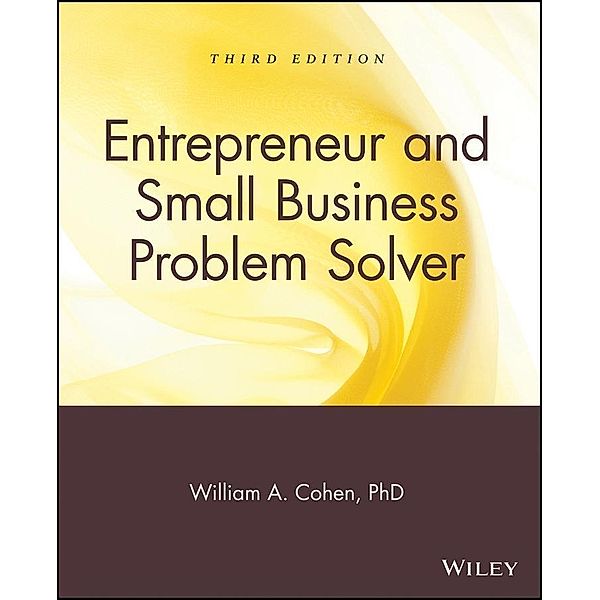 Entrepreneur and Small Business Problem Solver, William A. Cohen