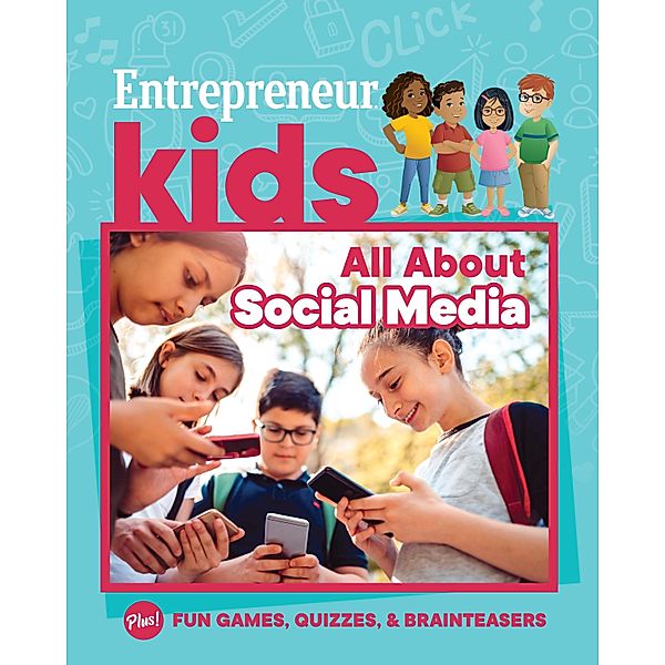 Entrepreneur Kids: All About Social Media / Entrepreneur Kids, The Staff of Entrepreneur Media