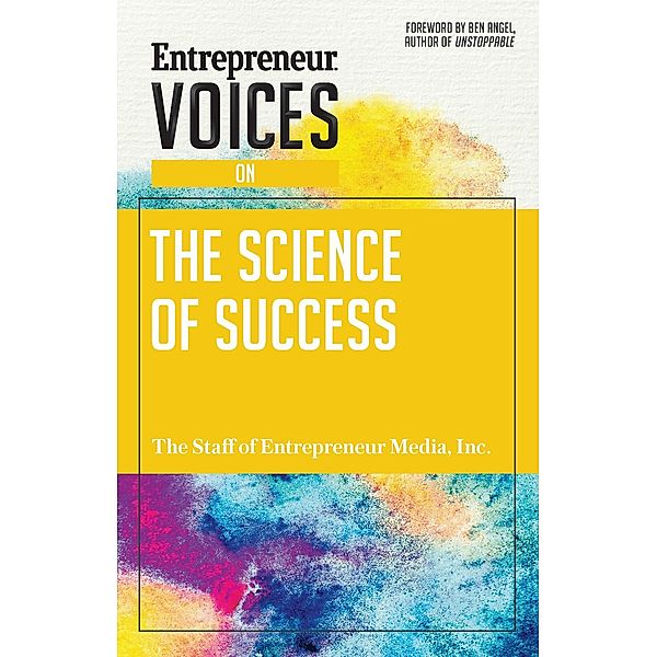 Entrepreneur Voices on the Science of Success / Entrepreneur Voices, The Staff of Entrepreneur Media