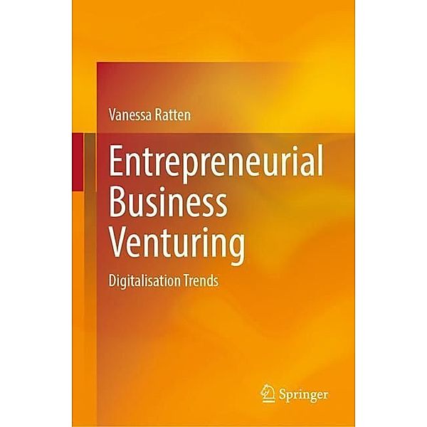 Entrepreneurial Business Venturing, Vanessa Ratten